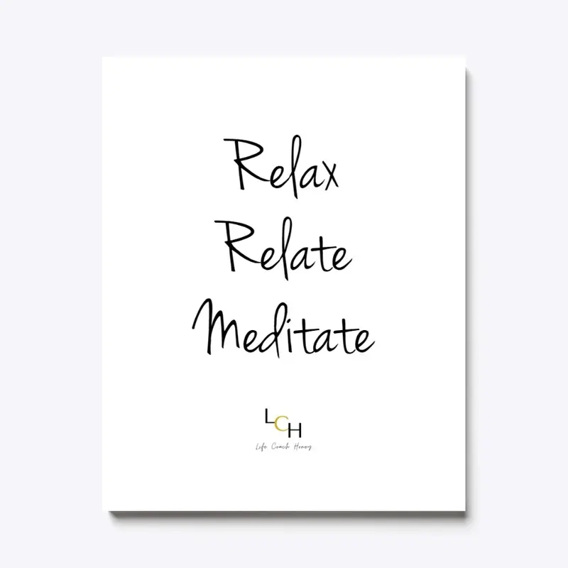 "Relax, Relate, Meditate" Canvas