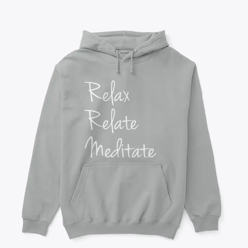 Relax, Relate, Meditate Hoodie